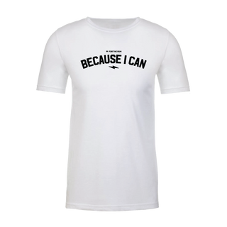 Because I Can - Unisex